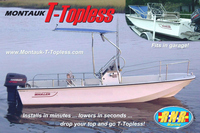 Montauk-T-Topless™Montauk-T-Topless(tm) patent-pending, stainless steel, lighted, folding T-Top for Boston Whaler(r) Montauk(tm), Outrage(tm) and Dauntless(tm) boats (click for full-size picture) Montauk-T-Topless™Montauk-T-Topless(tm) patent-pending, stainless steel, lighted, folding T-Top for Boston Whaler(r) Montauk(tm), Outrage(tm) and Dauntless(tm) boats