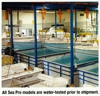'All Sea Pro Models are Water-Tested Prior to Shipment.' per 2008 Sea Pro Model-Lineup Brochure